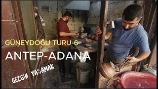 GÜNEYDOĞU TURU 6 - Gazi Antep ve Adana