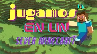 JUEGO A MINECRAFT EN UN SERVER
