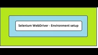Selenium WebDriver - Environment setup for writing automation script
