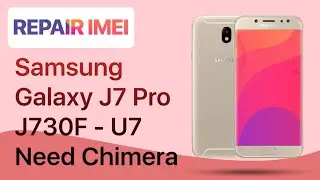 Repair IMEI & Patch Samsung J730F U7 with Chimera
