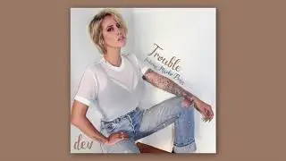 Dev - Trouble (feat. Marko Penn) [Audio] ft. Marko Penn