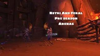 Shadowlands - Retri+Feral - PreSeason Arenas