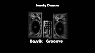 Bassik Grooove -  Lonely Dancer