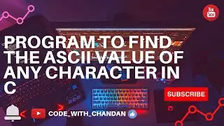 C Program To Find ASCII Value of A Character 🔥| ASCII Value Program In C | ASCII program |ASCII Code