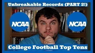 Top 10 College Football Records That Will Never Be Broken (Part 2) | College Football Top