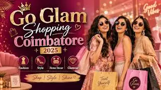 Go Glam Shopping Coimbatore 2025 ✨ Fashion | Style | Home Decor | Glamour