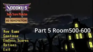 Spooky`s jumpscare mansion HD renovation Room500-600