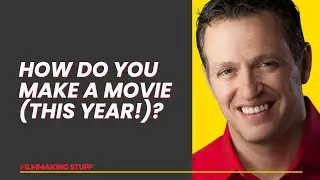 How do You Make a Movie (This Year!)?