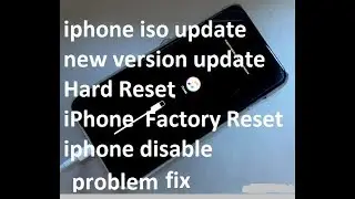 iphone update new version | Hard Reset iPhone | Factory Settings | iphone is disable problem fix
