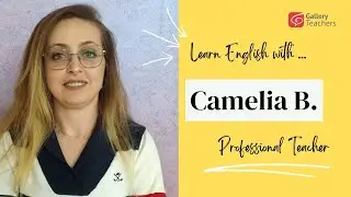 Learn English with Camelia B. | Professional Teacher @Gallery Teachers ​| Online Learning