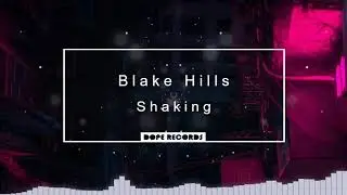 🎵 Blake Hills - Shaking 🎵 [NO COPYRIGHT MUSIC] 🔊
