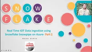 Real Time IOT Data ingestion using Snowflake Snowpipe on Azure PART-2 | Rajiv Gupta Learn Everyday