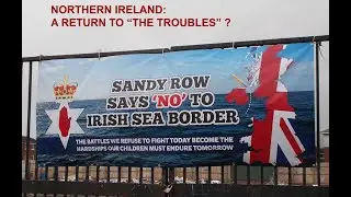 NORTHERN IRELAND: A RETURN TO “THE TROUBLES”?
