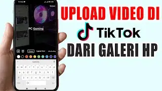 Cara Upload Video Ke Tiktok Dari Galeri Hp