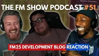 FM25 Huge News | The FM Show Podcast Ep 51