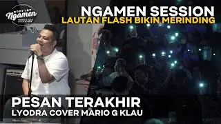 LYODRA - Pesan Terakhir [MGK NGAMEN SESSION] Versi Mario G Klau