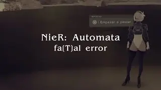 Final T: fa[T]al error | NieR: Automata
