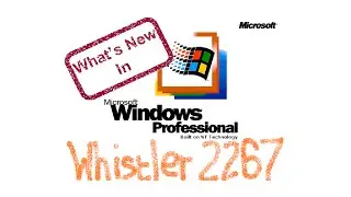 What's New in Windows XP/Whistler Build 2267 Part 1 - Bug, Bug, New Stuff, Bug