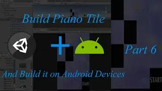 Unity tutorials :Design, develop and  build Piano tile Replica Game in 1 hour (Part 6)