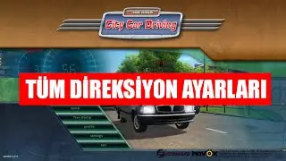 DİREKSİYON AYARLARI ( Bütün Direksiyonlar ) // City Car Driving