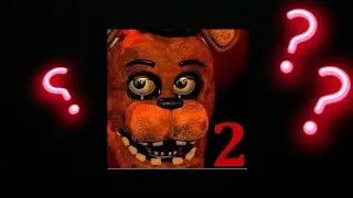 Для тех кто ждёт  прохождения Fnaf 2
