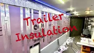 Insulating my Enclosed Trailer