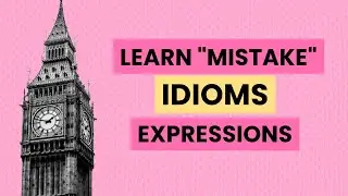 Learn Idioms and Expressions in English about MISTAKES