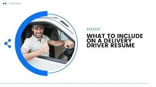What To Include On A Delivery Driver Resume