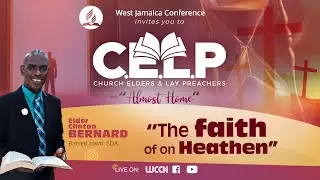 CELP - Harrison SDA  w/ Elder Clinton Bernard  || Tuesday  Sept 17, 2024
