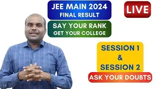 🔴 LIVE | JEE Main FINAL RESULT 2024 | SAY your RANK & KNOW your COLLEGE and BRANCH | JoSAA 2024
