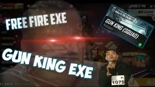 FREE FIRE EXE, GUN KING EXE - FREE FIRE BATELGROUND