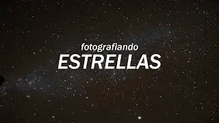 Como hacer fotos a las estrellas y a la vía láctea