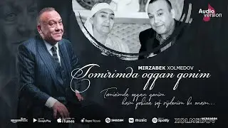 Mirzabek Xolmedov - Tomirimda oqqan qonim (Official Audio)