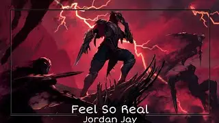 Jordan Jay - Feel So Real