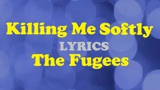 Killing Me Softly - Fugees [lyrics]