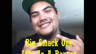Big Smack-Life As A Rapper