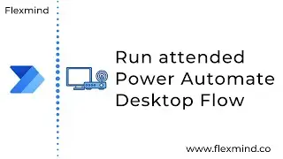 Run Attended Power Automate Desktop Flow