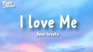 Demi Lovato - I Love Me (Lyrics)