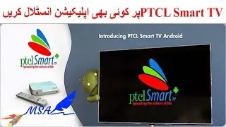 How to instal applications in ptcl smart tv | MSA