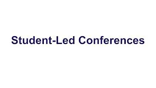 Student-Led Conferences
