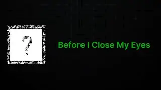 XXXTENTACION - Before I Close My Eyes (Lyrics)