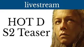 House of the Dragon S2 Teaser Trailer live Q&A with Glidus