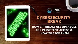How Criminals Use API Abuse for Persistent Access