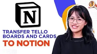 How to Transfer Trello Boards and Cards to Notion