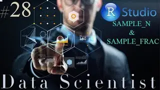 Formation Data Scientist #28- Tutoriel R - Créer des échantillons avec sample_n/sample_frac - dplyr