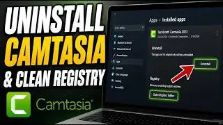 How to uninstall Camtasia from Windows and clean registry - Detailed Guide