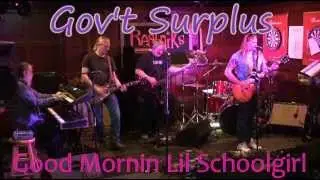 Gov't Surplus - Good Mornin Lil Schoolgirl 5-29-15