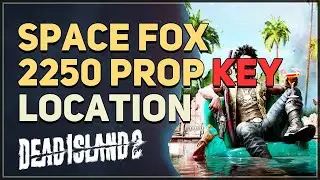 Space Fox 2250 Prop Key Location Dead Island 2