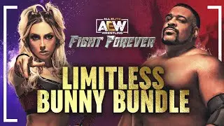 AEW: FIGHT FOREVER | LIMITLESS BUNNY BUNDLE AVAILABLE NOW!