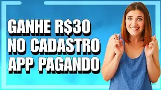 ⚡ CADASTRE e GANHE 30 REAIS - APP Pagando no Cadastro - PROMOÇÃO TOP